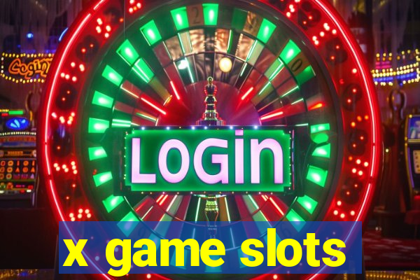 x game slots