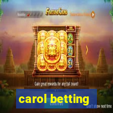 carol betting