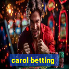 carol betting