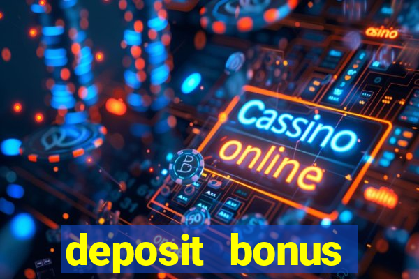 deposit bonus casino online