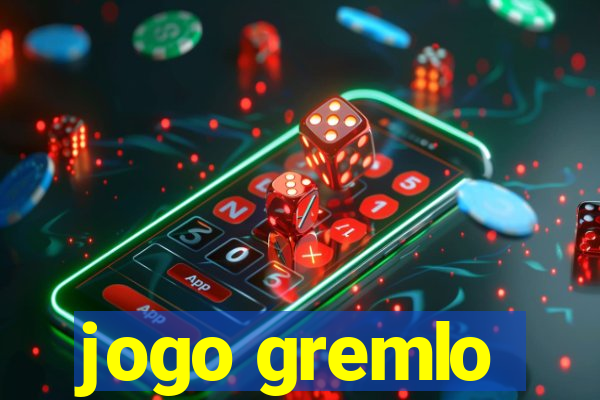 jogo gremlo