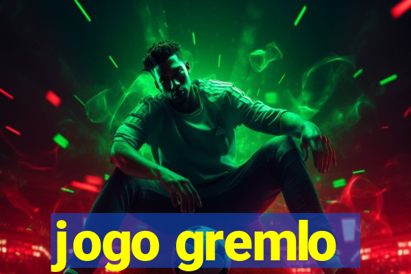 jogo gremlo