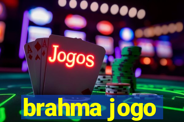 brahma jogo