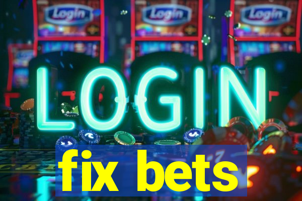 fix bets