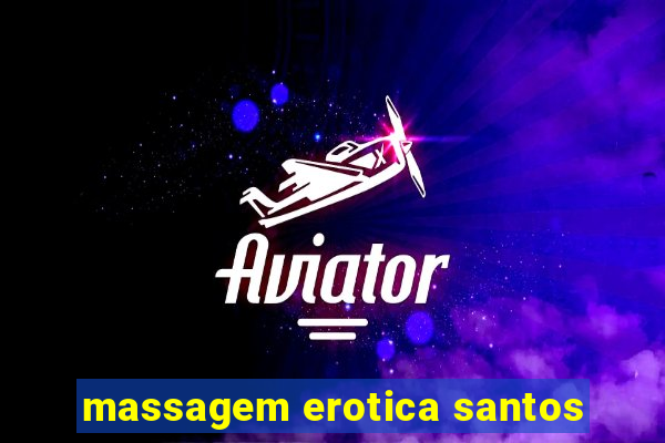 massagem erotica santos