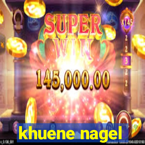 khuene nagel