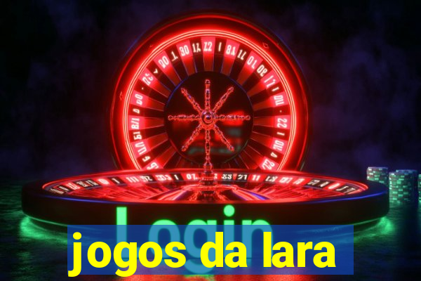 jogos da lara