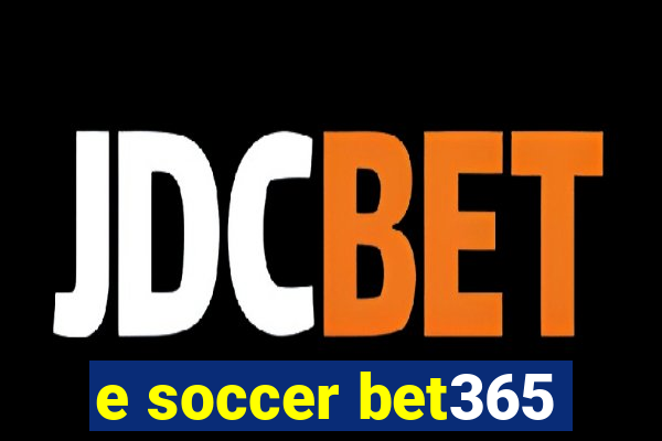 e soccer bet365