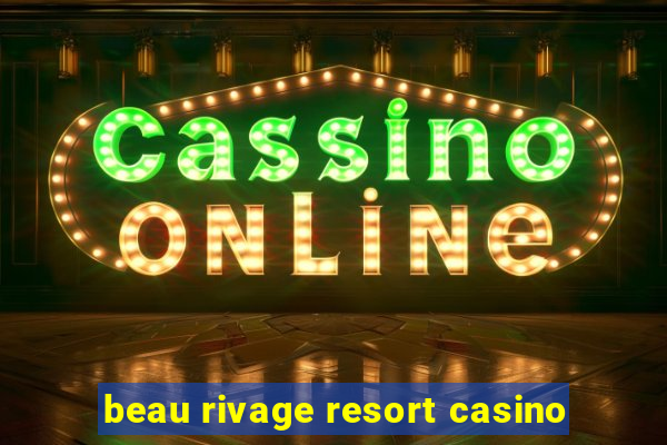 beau rivage resort casino