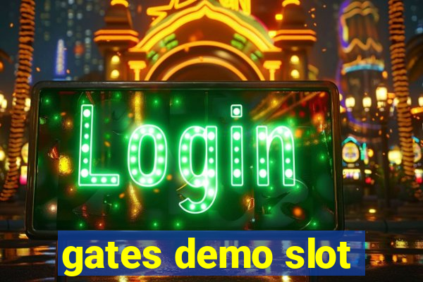 gates demo slot