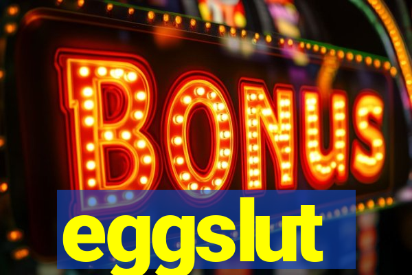 eggslut