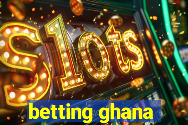 betting ghana