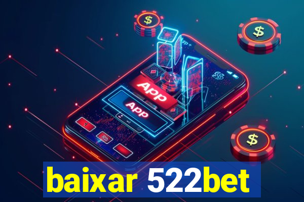 baixar 522bet