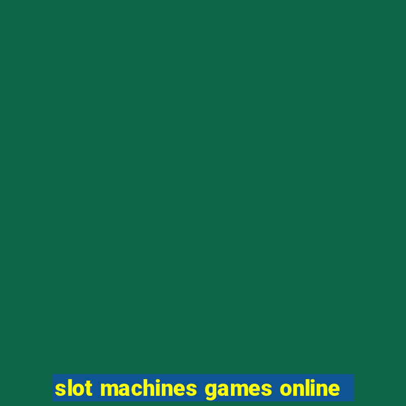 slot machines games online