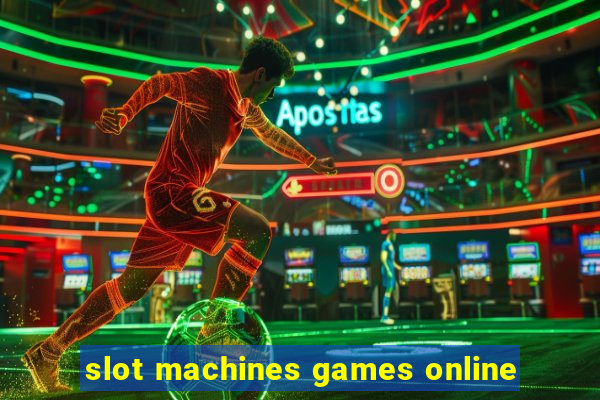 slot machines games online