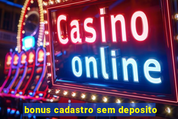 bonus cadastro sem deposito