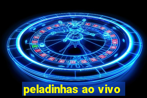 peladinhas ao vivo