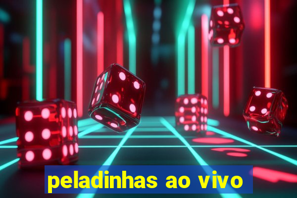 peladinhas ao vivo