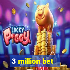 3 million bet