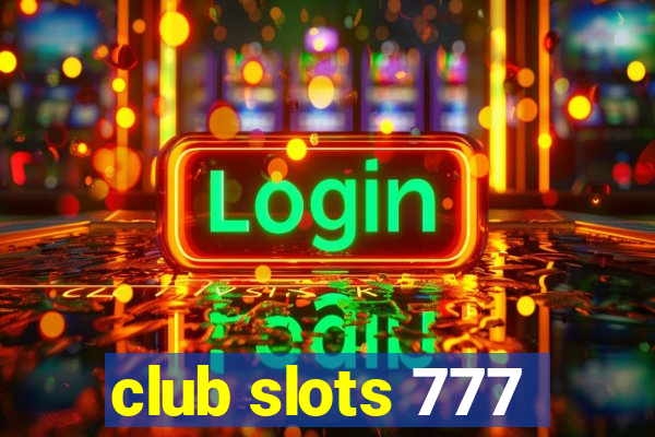 club slots 777