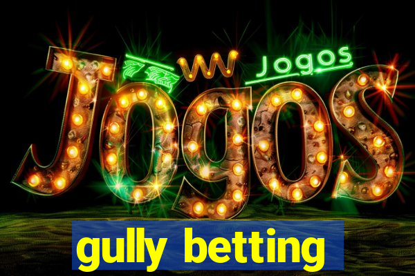 gully betting