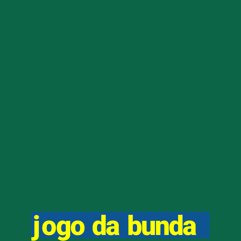 jogo da bunda