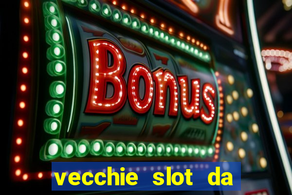 vecchie slot da bar gratis