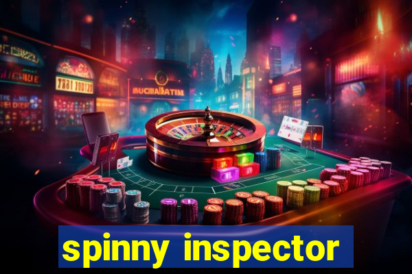 spinny inspector