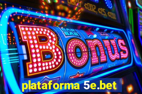 plataforma 5e.bet