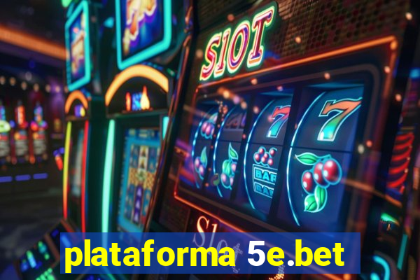 plataforma 5e.bet