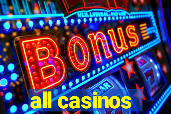 all casinos