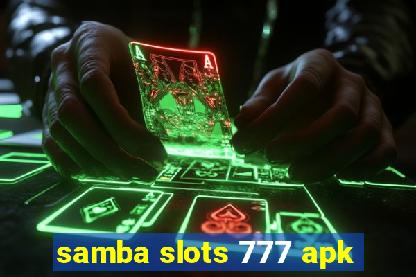 samba slots 777 apk