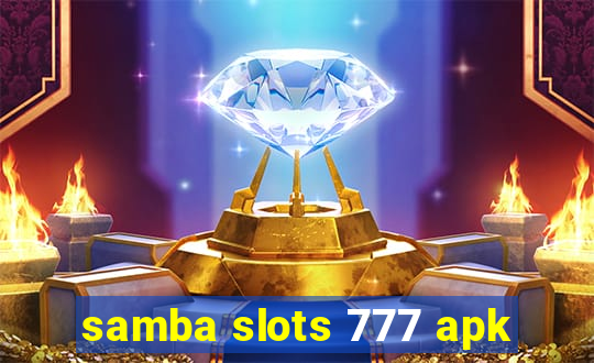 samba slots 777 apk