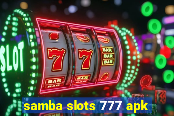 samba slots 777 apk