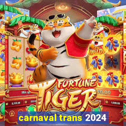 carnaval trans 2024