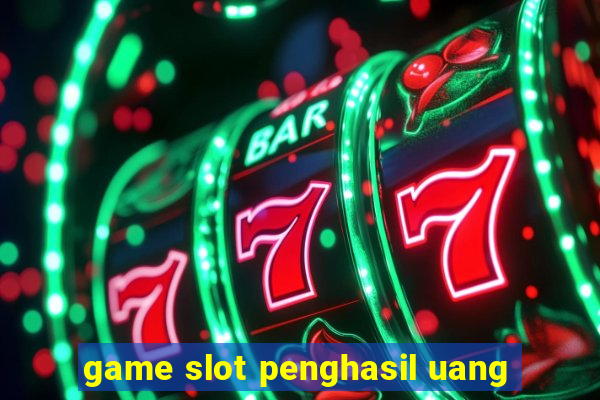 game slot penghasil uang