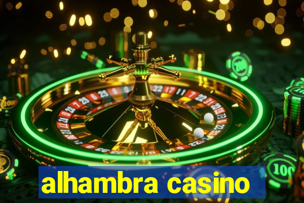 alhambra casino