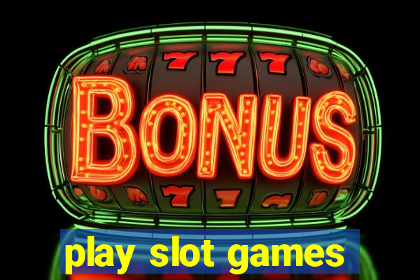 play slot games