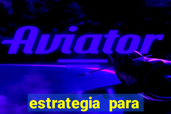 estrategia para jogos slots