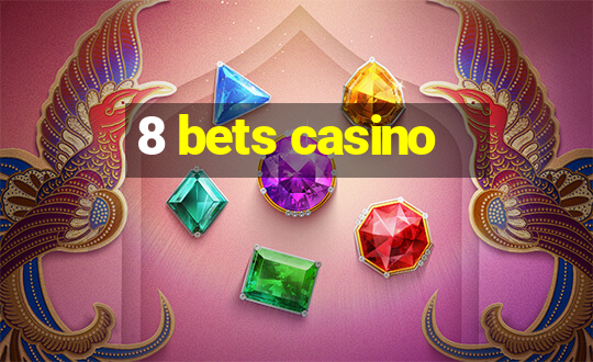 8 bets casino