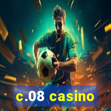 c.08 casino