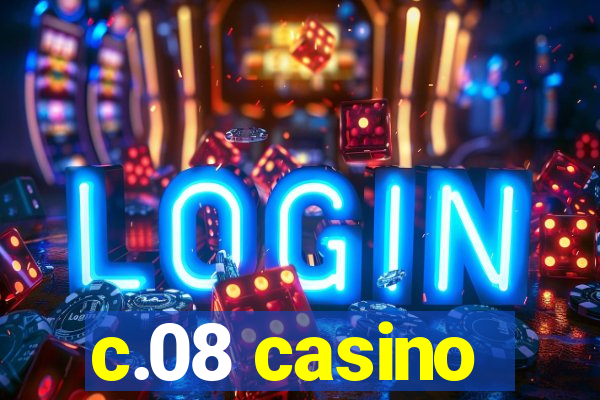 c.08 casino