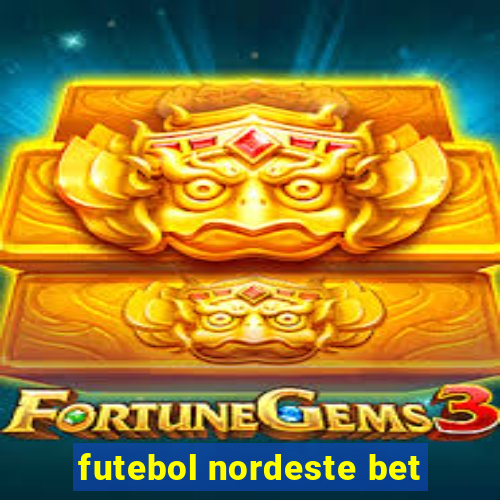 futebol nordeste bet