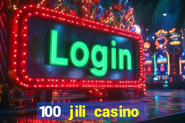 100 jili casino login register philippines