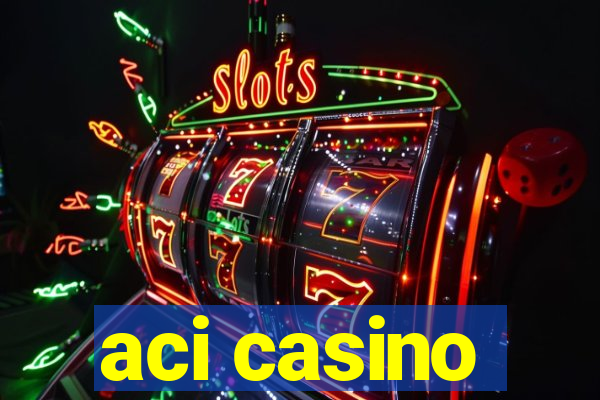 aci casino