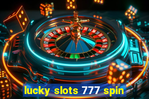 lucky slots 777 spin