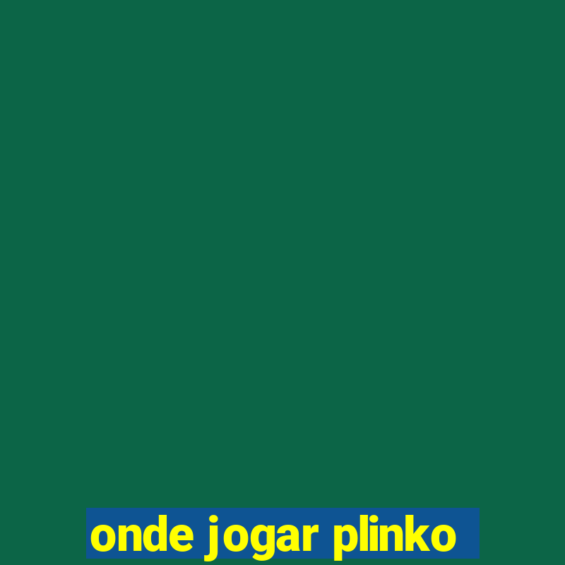 onde jogar plinko