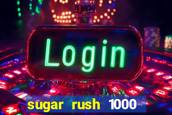 sugar rush 1000 slot demo