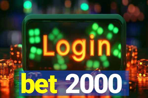 bet 2000