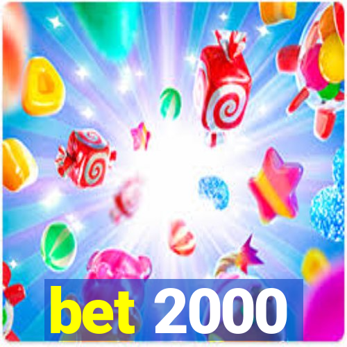 bet 2000